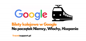 Rezerwacja pociągów przez Google